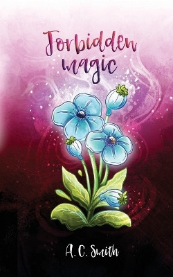 Forbidden Magic by A C Smith 9780645490022