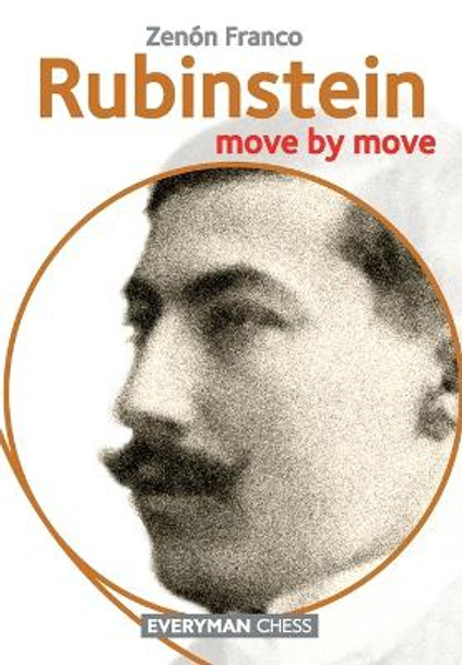 Rubinstein: Move by Move by Zenon Franco