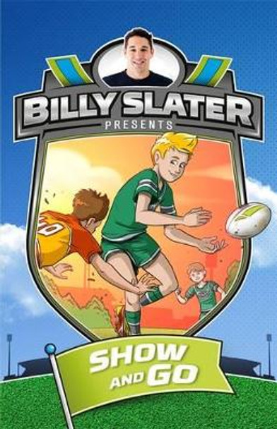 Billy Slater 3: Show and Go by Billy Slater 9780857982681