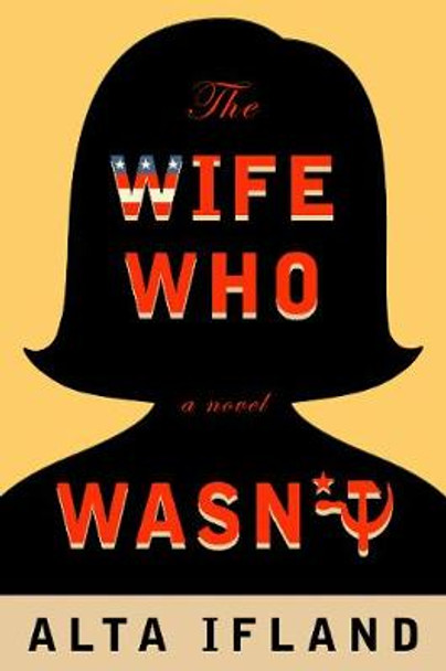 The Wife Who Wasn't: A Novel by Alta Ifland