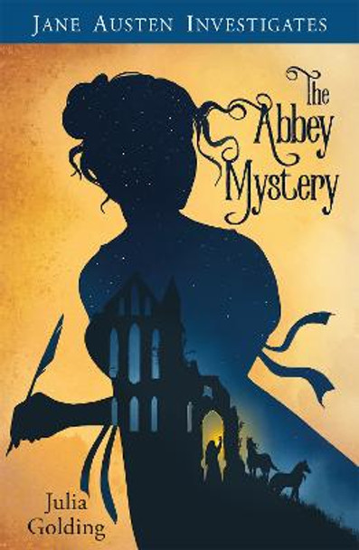 Jane Austen Investigates: The Abbey Mystery by Julia Golding