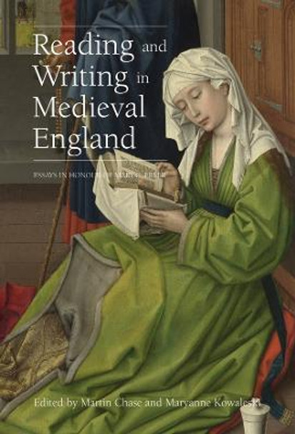 Reading and Writing in Medieval England - Essays in Honor of Mary C. Erler by Martin Chase