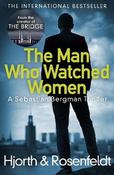 The Man Who Watched Women Michael Hjorth 9781784752408