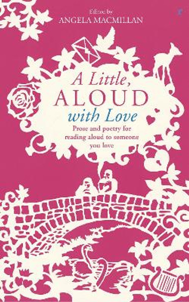 A Little, Aloud with Love by Angela Macmillan