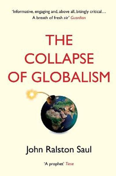 The Collapse of Globalism by John Ralston Saul