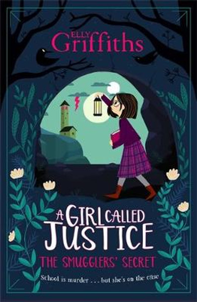 A Girl Called Justice: The Smugglers' Secret by Elly Griffiths