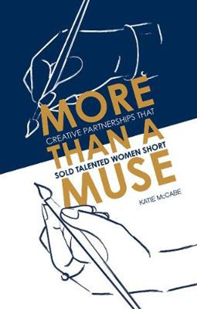 More than a Muse: Creative partnerships that sold talented women short by Katie McCabe