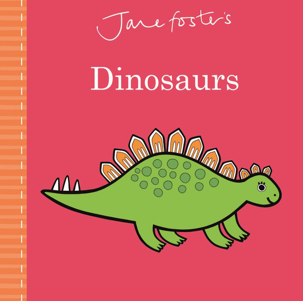 Jane Foster's Dinosaurs by Jane Foster