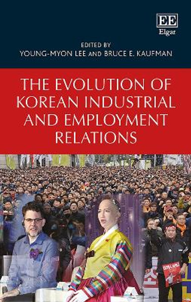 The Evolution of Korean Industrial and Employment Relations by Young-Myon Lee