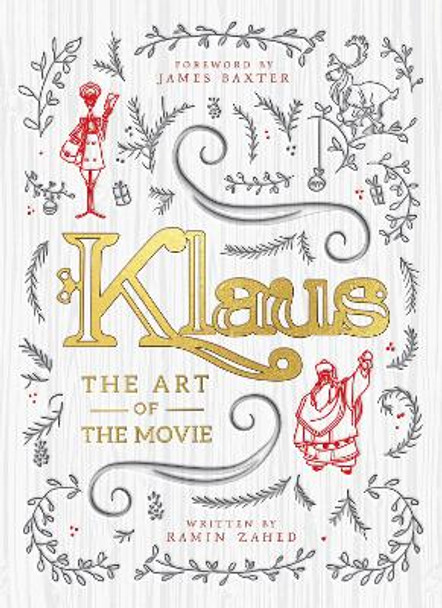 Klaus: The Art of the Movie by Ramin Zahed