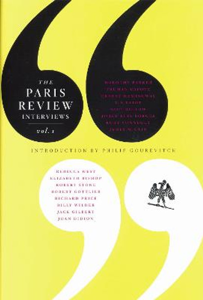 The Paris Review Interviews: Vol. 1 by Philip Gourevitch