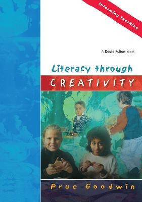 Literacy through Creativity Prue Goodwin 9781843120872
