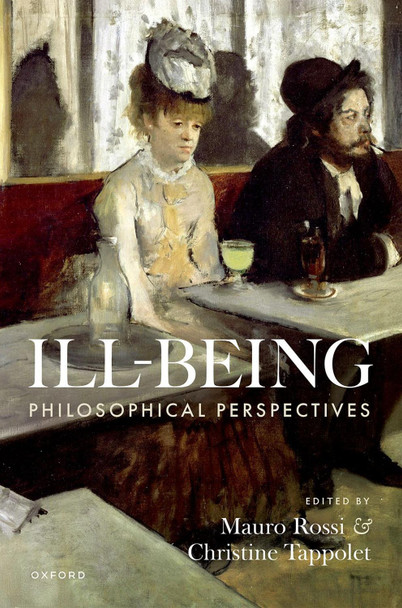 Ill-Being: Philosophical Perspectives Mauro Rossi 9780192865410
