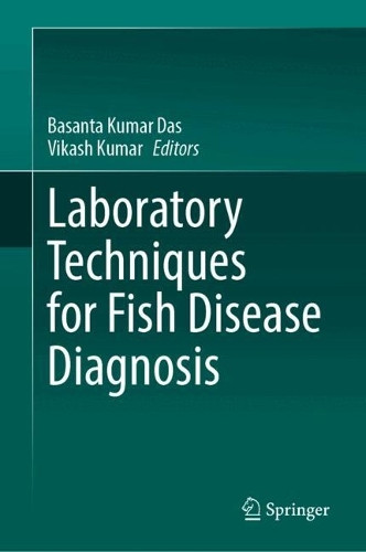 Laboratory Techniques for Fish Disease Diagnosis Basanta Kumar Das 9789819646197
