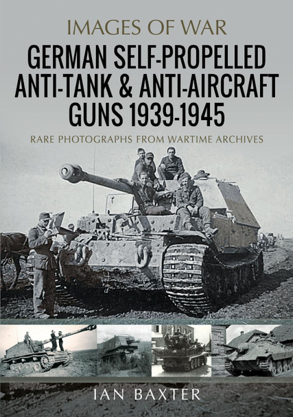 German Self-Propelled Anti-Tank and Anti-Aircraft Guns, 1939-1945 Ian Baxter 9781036100605