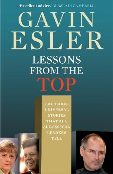 Lessons from the Top: The three universal stories that all successful leaders tell by Gavin Esler