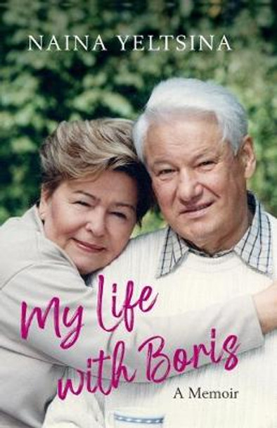 My Life with Boris by Naina Yeltsin