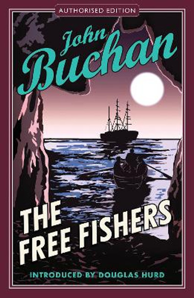 The Free Fishers: Authorised Edition by John Buchan