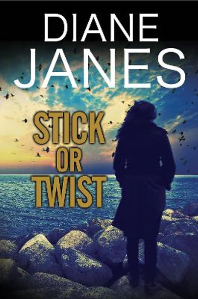 Stick or Twist: A contemporary romantic suspense by Diane Janes