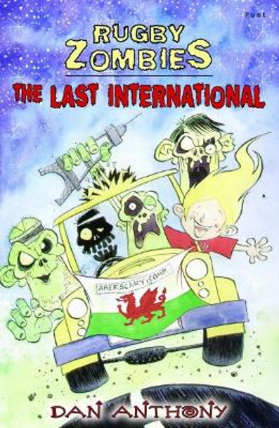 Rugby Zombies: The Last International by Dan Anthony