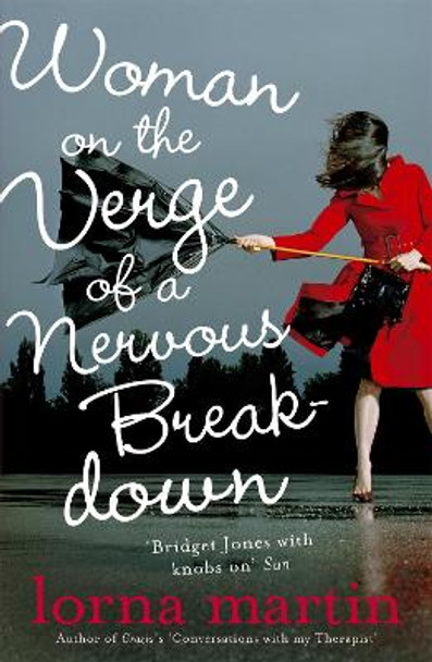 Woman On The Verge Of A Nervous Breakdown by Lorna Martin