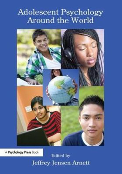 Adolescent Psychology Around the World by Jeffrey Jensen Arnett