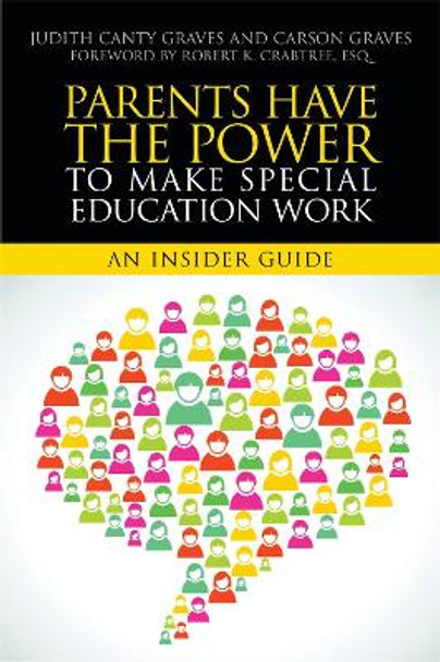 Parents Have the Power to Make Special Education Work: An Insider Guide by Judith Canty Graves