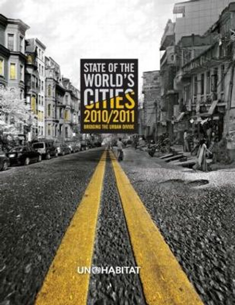 State of the World's Cities 2010/11: Cities for All: Bridging the Urban Divide by United Nations Human Settlements Programme (UN-HABITAT)