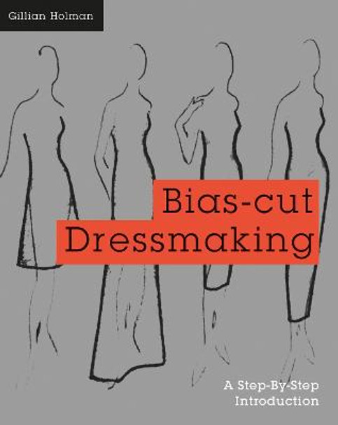 Bias-Cut Dressmaking by Gillian Holman