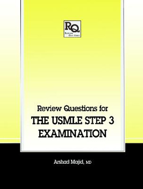 Review Questions for the USMLE, Step 3 Examination by Arshad Majid