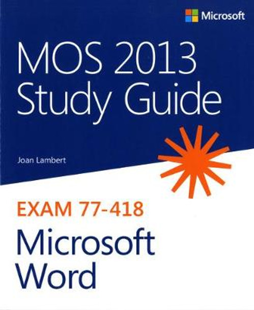 MOS 2013 Study Guide for Microsoft Word by Joan Lambert