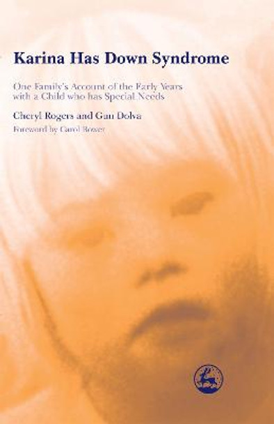 Karina Has Down Syndrome: One Family's Account of the Early Years with a Child Who Has Special Needs by Cheryl Rogers