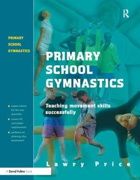 Primary School Gymnastics: Teaching Movement Action Successfully by Lawry Price