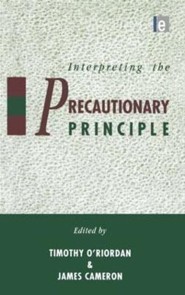 Interpreting the Precautionary Principle by Timothy O'Riordan