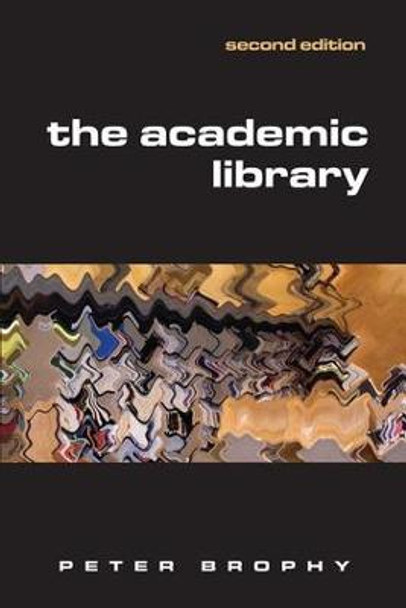 The Academic Library by Peter Brophy