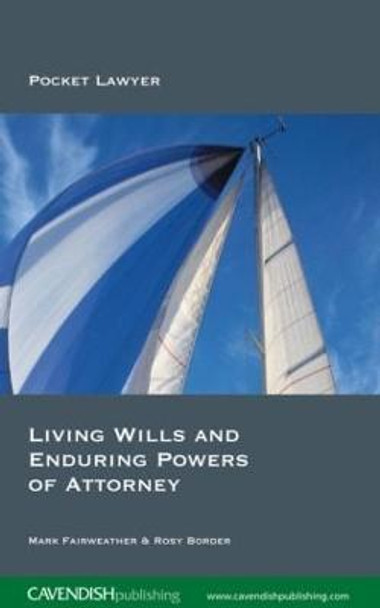 Living Wills and Enduring Powers of Attorney by Mark Fairweather