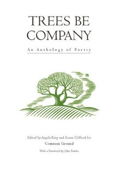 Trees be Company: An Anthology of Poetry by Angela King
