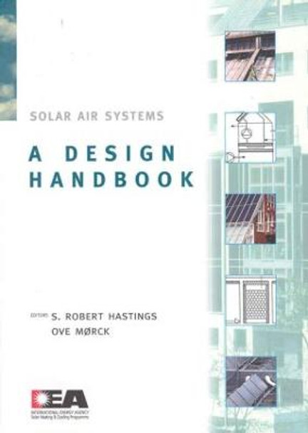 Solar Air Systems: A Design Handbook by Robert Hastings