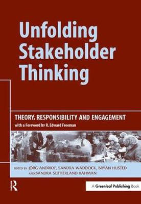 Unfolding Stakeholder Thinking: Theory, Responsibility and Engagement Joerg Andriof 9781874719526