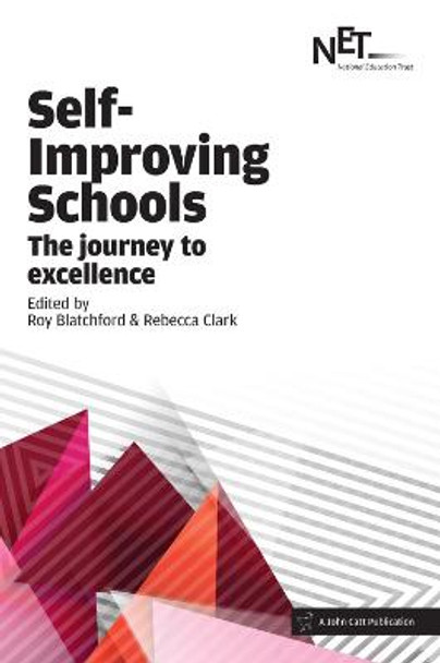 Self-Improving Schools: The Journey to Excellence by Roy Blatchford
