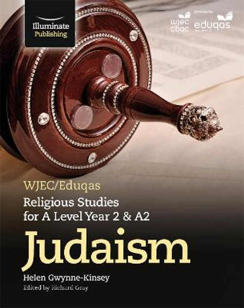 WJEC/Eduqas Religious Studies for A Level Year 2/A2 - Judaism by Helen Gwynne-Kinsey