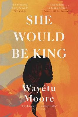 She Would Be King by Wayetu Moore