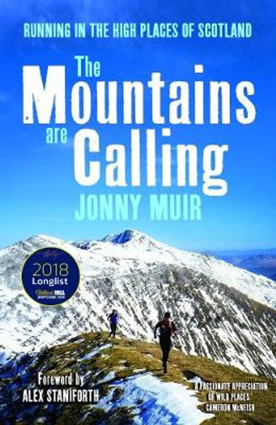 The Mountains are Calling: Running in the High Places of Scotland by Jonny Muir