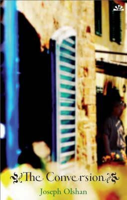 The Conversion Joseph Olshan 9781905147984