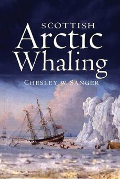 Scottish Arctic Whaling by Chesley W. Sanger