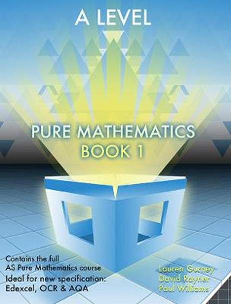 Essential Maths A Level Pure Mathematics Book 1 by Lauren  Gurney