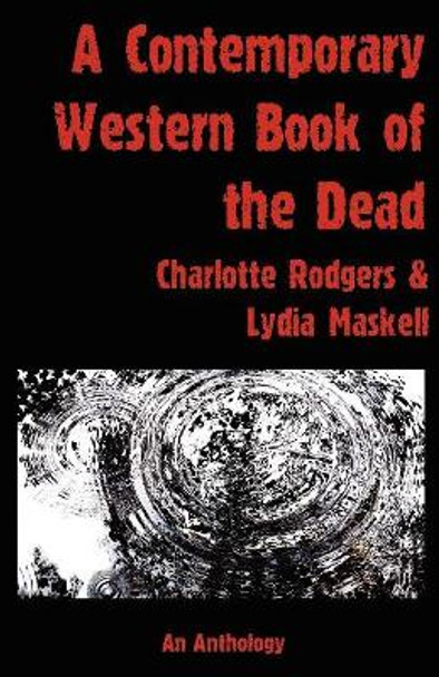 A Contemporary Western Book Of The Dead by Charlotte Rodgers