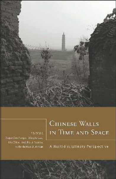 Chinese Walls in Time and Space: A Multidisciplinary Perspective by Roger Des Forges