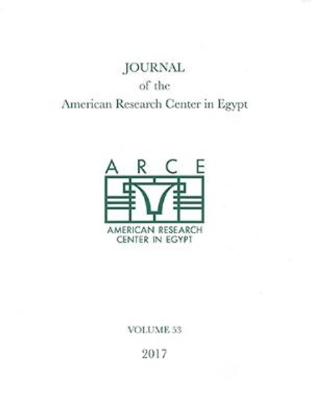 Journal of the American Research Center in Egypt, Volume 53 (2017) by Eugene Cruz-Uribe