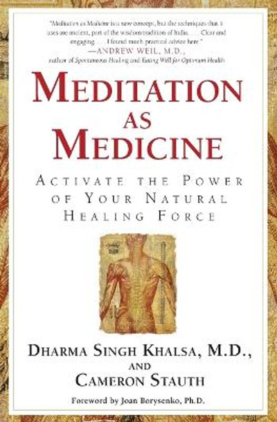 Meditation As Medicine: Activate the Power of Your Natural Healing Force by Cameron Stauth